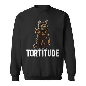 Tortitude Tortoiseshell Cat Owner Tortie Cat Lover Sweatshirt - Thegiftio UK