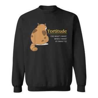 Tortitude I Do What I Want Black Cat Torties Cat Love Sweatshirt - Monsterry AU