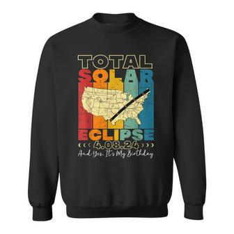 Total Solar Eclipse 2024 Yes It's My Birthday Retro Vintage Sweatshirt - Monsterry AU
