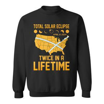 Total Solar Eclipse April 8 24 Twice In A Lifetime Totality Sweatshirt - Seseable