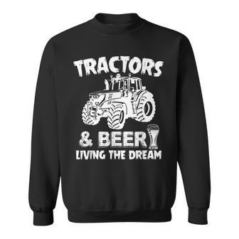 Tractors And Beer Living The Dream Farmer Sarcasm Sweatshirt - Thegiftio UK