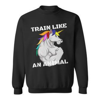 Train Like An Animal Unicorn Weightlifting Muscle Fitness Sweatshirt - Monsterry