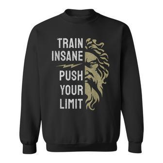 Train Insane Push Your Limit Spartan Workout Bodybuillding Sweatshirt - Monsterry CA