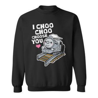 Train Valentines Day Locomotive I Choo Choose You Sweatshirt - Monsterry