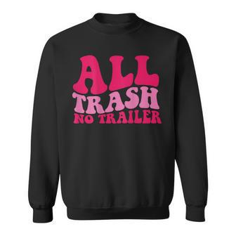 All Trash No Trailer On Back Sweatshirt - Monsterry UK