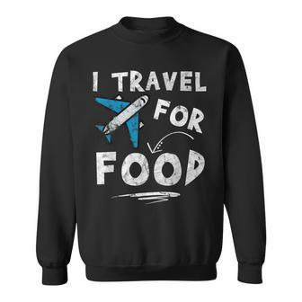 I Travel For Food Travel Blog Vacation Sweatshirt - Monsterry
