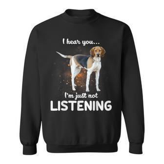 Treeing Walker Coonhound I Hear You Not Listening Sweatshirt - Monsterry UK