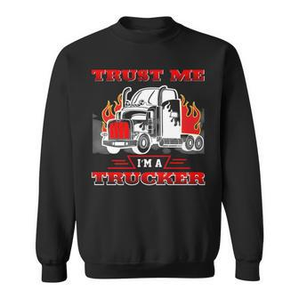 Truck Driver Trust Me I'm A Trucker Sweatshirt | Mazezy