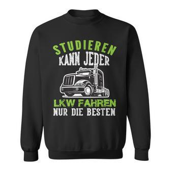 Trucker Studier Kann Jeder Trucker Fahren Nur Die Besten Truck Sweatshirt - Seseable