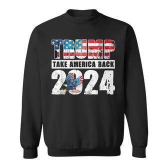 Trump 2024 Flag Take America Back 4Th Of July Trump 2024 Sweatshirt - Thegiftio UK