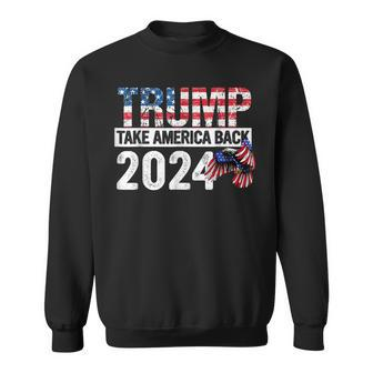 Trump 2024 Flag Take America Back 4Th Of July Trump 2024 Sweatshirt - Seseable