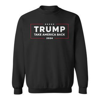 Trump Take America Back 2024 Trump 24 Conservative Election Sweatshirt - Seseable