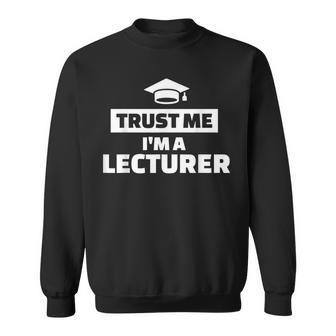 Trust Me I'm A Lecturer Sweatshirt - Monsterry DE