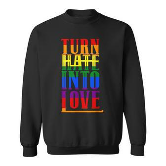 Turn Hate Into Love Lgbt Flag Pride Month Transgender Sweatshirt - Thegiftio UK