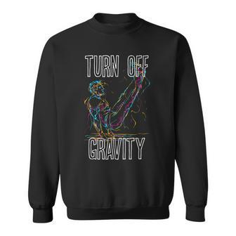 Turn Off Gravity Calisthenics Workout Zero Gravity Sweatshirt - Monsterry AU