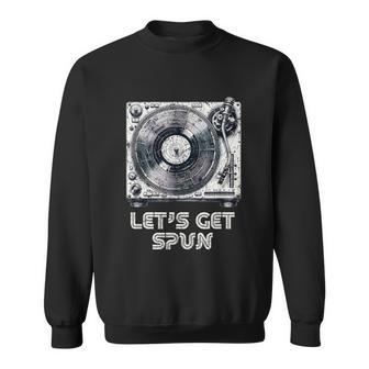 Turntable Let's Get Spun Vintage Record Player Distressed Sweatshirt - Monsterry