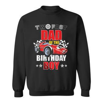 Two Fast Birthday Racing Car Dad Of The Birthday Boy Family Sweatshirt - Seseable