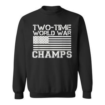 Two Time World War Champs 4Th Of July Sweatshirt - Monsterry UK