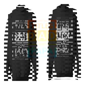 I Have Two Titles Dad & Papa & I Rock Them Both Father Day Sweatshirt - Seseable