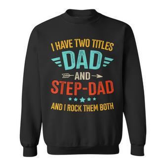 Two Titles Step Bonus Dad Fathers Day Birthday Christmas Sweatshirt - Seseable