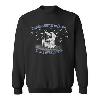 Ümmer Suutje Blieven Ja Nix Overdrievn Slogan Nordlicht Sweatshirt - Geschenkecke