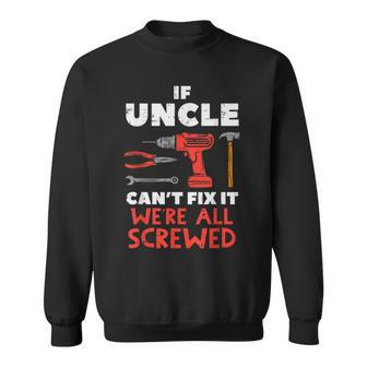 Uncle Cant Fix All Screwed Fathers Day Mechanic Men Sweatshirt - Monsterry