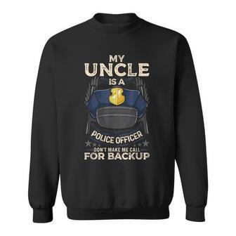 My Uncle Is A Police Officer Proud Police Uncle Cop Family Sweatshirt - Monsterry