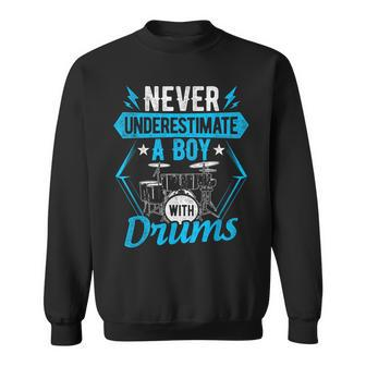 Never Underestimate A Boy With Drums Drumming Rock Band Sweatshirt | Mazezy