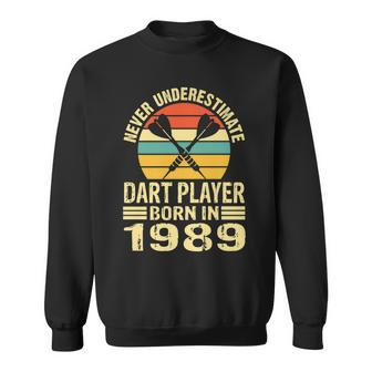 Never Underestimate Dart Player Born In 1989 Dart Darts Sweatshirt - Thegiftio UK