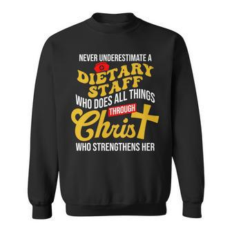 Never Underestimate A Dietary Staff Who Does All Things Sweatshirt - Seseable