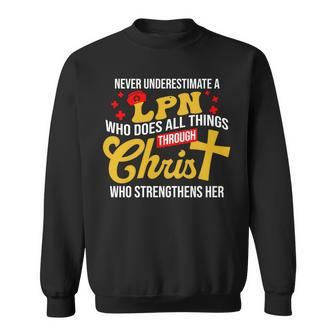Never Underestimate A Lpn Who Does All Things Sweatshirt - Seseable