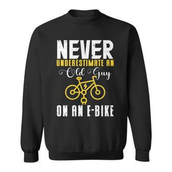 Never Underestimate An Old Guy On A Bicycle E-Bike Quote Sweatshirt - Seseable