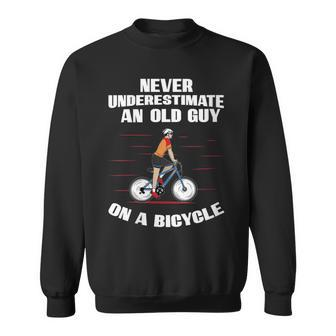 Never Underestimate An Old Guy On A Bicycle Fathers Day Sweatshirt - Thegiftio UK