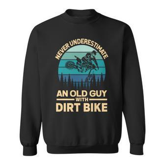 Never Underestimate An Old Guy On A Dirt Bike Motocross Sweatshirt - Seseable