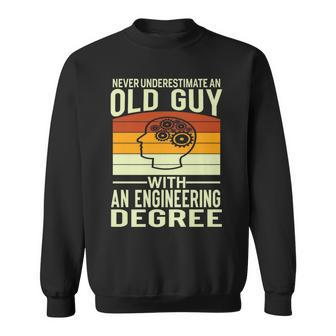 Never Underestimate An Old Guy With An Engineering Degree Sweatshirt - Thegiftio UK