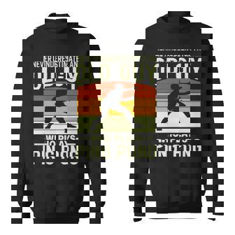 Never Underestimate An Old Guy Who Plays Ping Pong Paddle Sweatshirt | Seseable UK