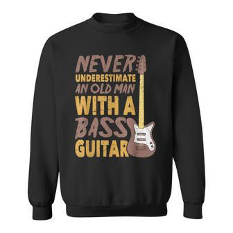 Never Underestimate An Old Man With A Bass Guitar Rock Sweatshirt | Mazezy