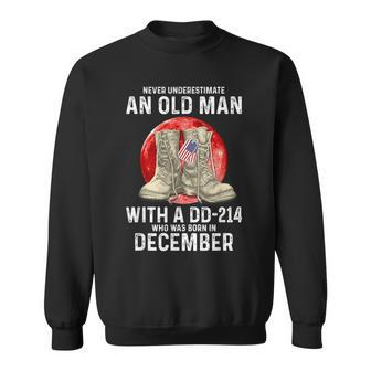 Never Underestimate An Old Man With A Dd-214 December Sweatshirt | Mazezy