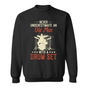 Never Underestimate An Old Man With A Drum Set Retro Vintage Sweatshirt - Monsterry