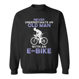 Never Underestimate An Old Man With An E-Bike Bike Sweatshirt | Seseable UK