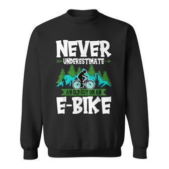 Never Underestimate An Old Man With An E-Bike Biker Sweatshirt | Mazezy