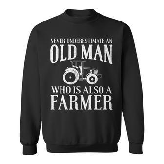 Never Underestimate An Old Man Who Is Also A Farmer Sweatshirt | Mazezy