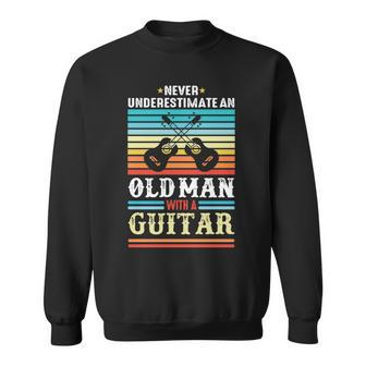 Never Underestimate An Old Man With A Guitar Acoustic Guitar Sweatshirt | Mazezy