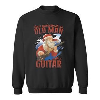 Never Underestimate An Old Man With A Guitar Santa Sweatshirt | Mazezy