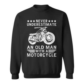 Never Underestimate An Old Man With A Motorcycle Grandpa Sweatshirt - Monsterry CA