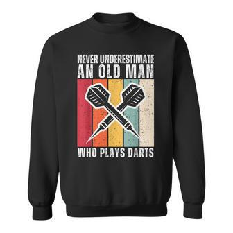 Never Underestimate An Old Man Who Plays Darts Darts Lover Sweatshirt - Monsterry