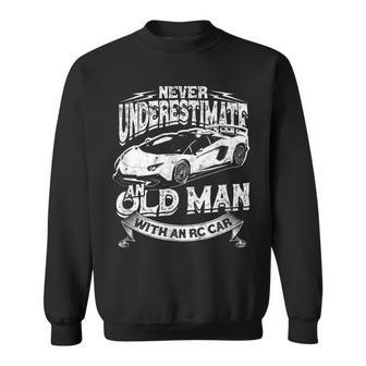 Never Underestimate An Old Man With An Rc Car Race Car Sweatshirt - Thegiftio UK