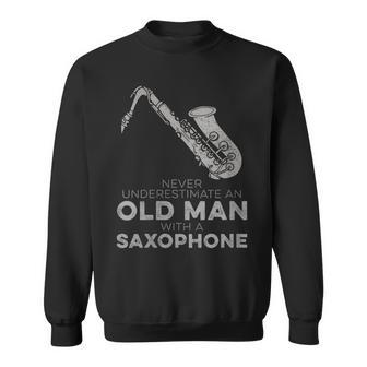 Never Underestimate An Old Man With A Saxophone Humor Sweatshirt - Monsterry CA