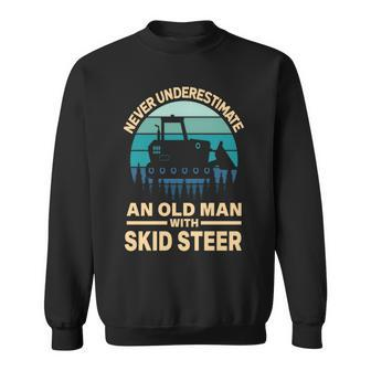 Never Underestimate Old Man With A Skid Sr Construction Sweatshirt - Seseable