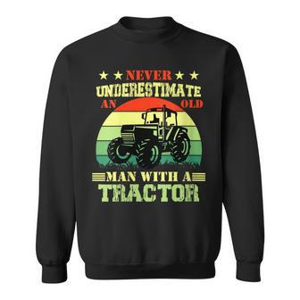 Never Underestimate An Old Man With A Tractor Farmer Sweatshirt - Thegiftio UK